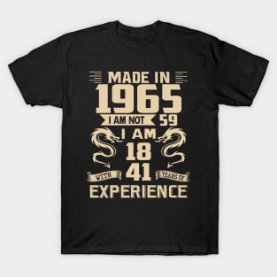 Dragon Made In 1965 I Am Not 59 I Am 18 With 41 Years Of Experience T-Shirt